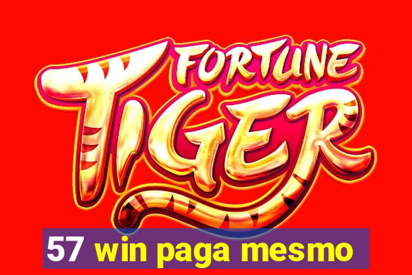 57 win paga mesmo